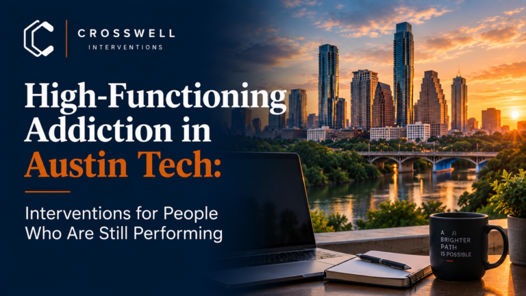 Crosswell Interventions branded featured image for “High-Functioning Addiction in Austin Tech,” showing the Austin skyline at sunset with a professional laptop workspace.