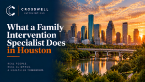 Crosswell Interventions branded landscape image featuring the Houston skyline at sunset, green parkland, a bridge, and water, with the headline “What a Family Intervention Specialist Does in Houston.