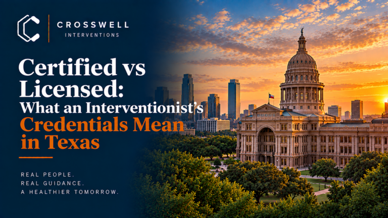 Crosswell Interventions branded landscape image featuring the Texas State Capitol at sunset with the headline “Certified vs Licensed: What an Interventionist’s Credentials Mean in Texas.
