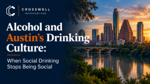 Alcohol and Austin’s Drinking Culture: When Social Drinking Stops Being Social.